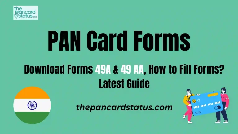Download PAN Card Forms 49A & 49 AA, How to Fill PAN Card Forms?
